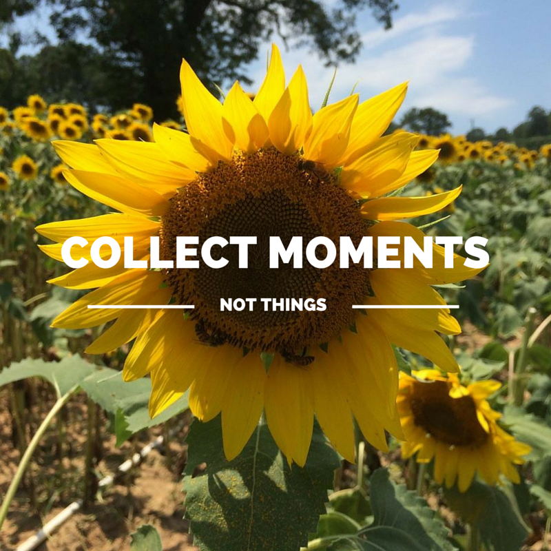 Collect Moments Not Things - www.AFriendAfar.com