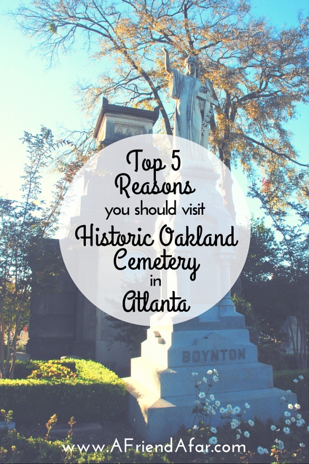 Top 5 Reasons to Visit Historic Oakland Cemetery in Atlanta - www.AFriendAfar.com